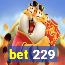 bet 229